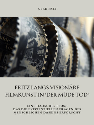 cover image of Fritz Langs visionäre Filmkunst in 'Der müde Tod'